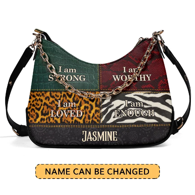 I Am Strong, Worthy, Loved, Enough - Personalized Chain Shoulder Bag SB08